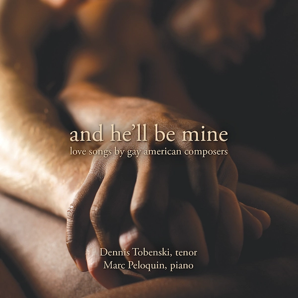 Cover of a CD titled "and he'll be mind: love songs by gay american composers"