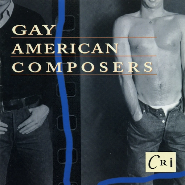 Cover of a CRI CD titled "Gay American Composers"