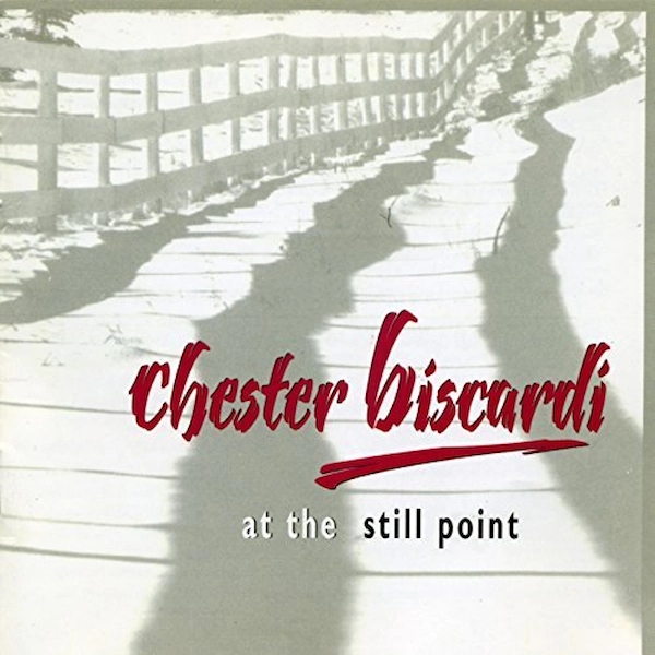 Cover of a CD of Chester Biscardi: At the Still Point