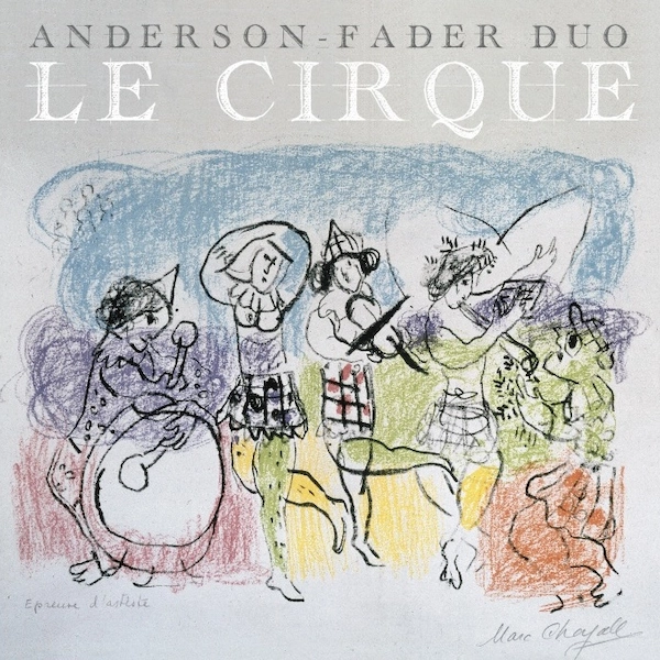 Cover of a CD titled "Anderson-Fader Duo: Le Cirque"